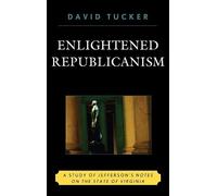 David Tucker Enlightened Republicanism (Copertina rigida)