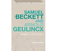 David Tucker Samuel Beckett and Arnold Geulincx (Tascabile)