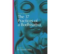 David Tuffley The 37 Practices of a Bodhisattva (Tascabile)
