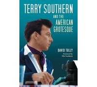 David Tully Terry Southern and the American Grotesque (Tascabile)