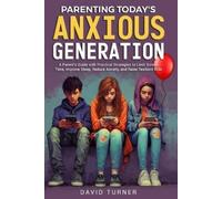 David Turner Parenting Today's Anxious Generation (Tascabile)