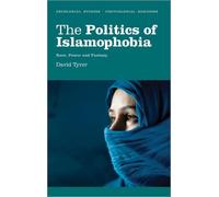 David Tyrer The Politics of Islamophobia (Copertina rigida)