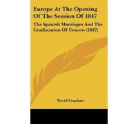 David Urquhart Europe At The Opening Of The Session Of 1847 (00)