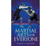 David V Nelson Martial Arts for Everyone (Tascabile)