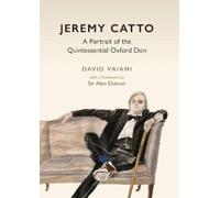 Jeremy Catto: A Portrait of the Quintessential Oxford Don