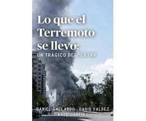 David Valdez Daniel Gallardo Lo que el Terremoto se llevó (Tascabile)