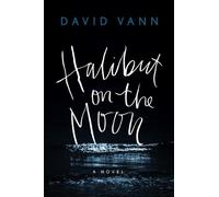David Vann Halibut on the Moon (Tascabile)