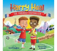 David Vaughan Harry Heal the Friendly Footballer (Tascabile)