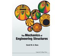 David W A Rees Mechanics Of Engineering Structures, The (Copertina rigida)