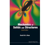 David W A Rees Mechanics Of Solids And Structures (2nd Edition) (Tascabile)