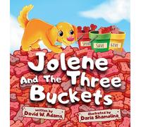 David W Adams Jolene And The Three Buckets (Copertina rigida)