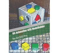 David W Allen Gisp GIS Automation with ModelBuilder (Tascabile)