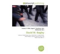 David W. Bagley: Admiral, United States Navy, World War II, Ensign (Rank), Worth Bagley, Spanish-American War, USS Rhode Island (BB-17)