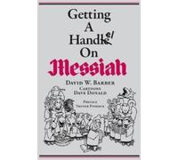 David W. Barber Getting A Handel On Messiah (Tascabile)