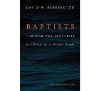 David W. Bebbington Baptists Through the Centuries (Copertina rigida)