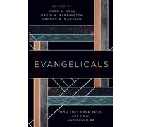 David W. Bebbington Mark A. Noll George M. Marsden Evangelicals (Tascabile)
