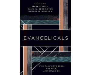 David W. Bebbington Mark A. Noll George M. Marsden Evangelicals (Tascabile)
