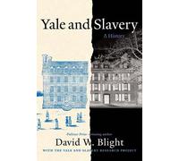 David W. Blight Yale and Slavery (Tascabile)