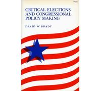David W. Brady Critical Elections and Congressional Policy Ma (Copertina rigida)