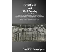 David W. Braeut Royal Flush and Black Sunday: When the 408th Bomb Sq (Tascabile)