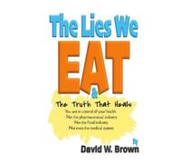 David W Brown The Lies We Eat (Tascabile)