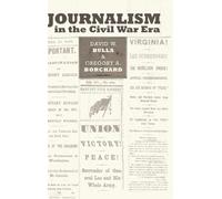 David W. Bulla Gregory A. Borch Journalism in the Civil War (Copertina rigida)