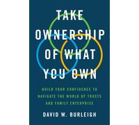 David W Burleigh Take Ownership of What You Own (Copertina rigida)