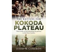 David W Cameron The Battles for Kokoda Plateau (Tascabile)