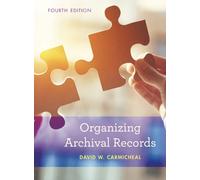David W. Carmicheal Organizing Archival Records (Copertina rigida)