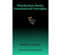 David W Cooney Distributism Basics (Tascabile)
