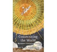 David W Fagerberg Consecrating the World (Copertina rigida)