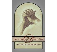 David W Fagerberg Desiring to Desire God (Tascabile)