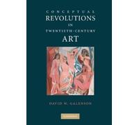 David W. Galenson Conceptual Revolutions in Twentieth-Century Art (Tascabile)