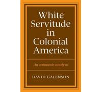 David W. Galenson White Servitude in Colonial America (Tascabile)
