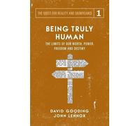 David W Gooding John C Lennox Being Truly Human (Copertina rigida)