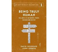David W Gooding John C Lennox Being Truly Human (Tascabile)