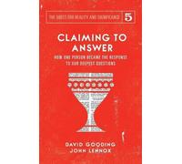 David W Gooding John C Lennox Claiming to Answer (Copertina rigida)