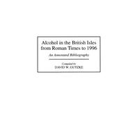 David W. Gutzke Alcohol in the British Isles from Roman Times (Copertina rigida)