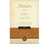 David W Hall Tributes to John Calvin (Microfilm)