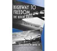 David W. Irvin Highway to Freedom (Copertina rigida)