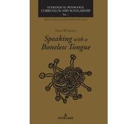 David W. Jardine Speaking with a Boneless Tongue (Copertina rigida)