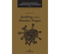 David W. Jardine Speaking with a Boneless Tongue (Tascabile)