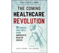David W. Johnson Paul Kussero The Coming Healthcare Revolutio (Copertina rigida)