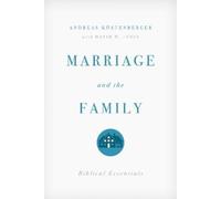 David W. Jones Andreas J. Köstenberger Marriage and the Family (Tascabile)