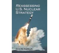 David W Kearn Reassessing U.S. Nuclear Strategy (Tascabile)