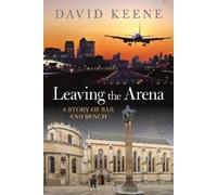 David W Keene Leaving the Arena (Copertina rigida)
