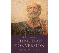 David W. Kling A History of Christian Conversion (Copertina rigida)