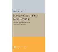 David W. Levy Herbert Croly of the New Republic (Copertina rigida)
