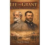 David W Manly Lee or Grant (Copertina rigida)