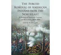 David W. Miller The Forced Removal of American Indians from the Nort (Tascabile)